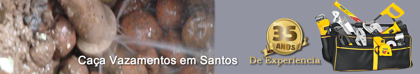 Caça Vazamentos em Santos